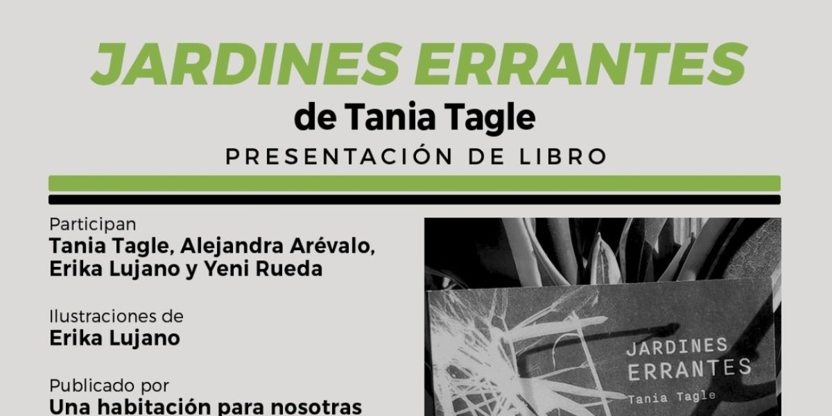 La Escritora Tania Tagle Evoca En Su Libro Jardines Errantes La Experiencia Humana En Los Entornos Naturales