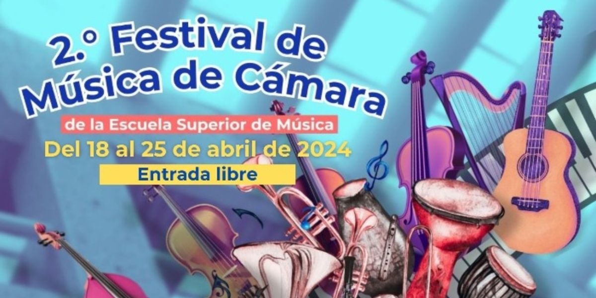 La Escuela Superior De Música Realiza Magno Festival De Música De Cámara