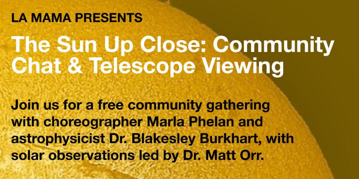 La MaMa Experimental Theatre Club to Present The Sun Up Close: Community Chat & Telescope Viewing