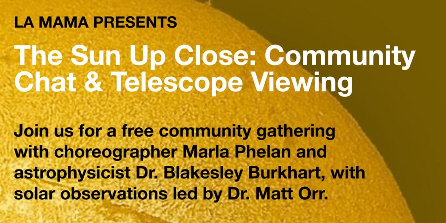 La MaMa Experimental Theatre Club to Present The Sun Up Close: Community Chat & Telescope Viewing  Image