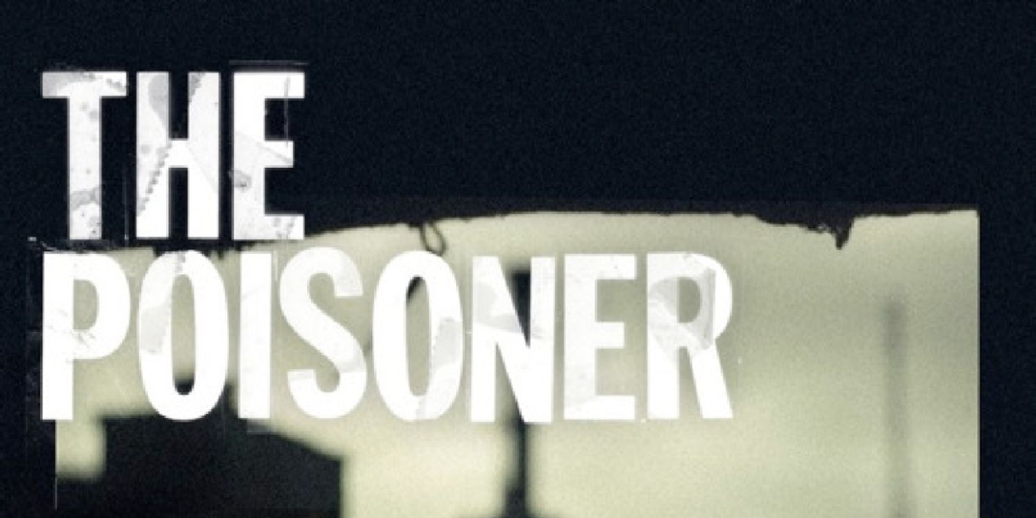 La MaMa to Present THE POISONER Directed by Lee Sunday Evans  Image