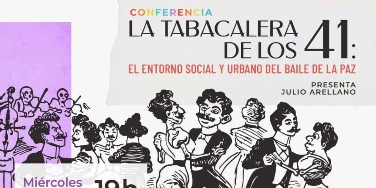 La Tabacalera De Los 41. El Entorno Social Y Urbano Del Baile De La Paz, Charla Del Cronista Julio Arellano