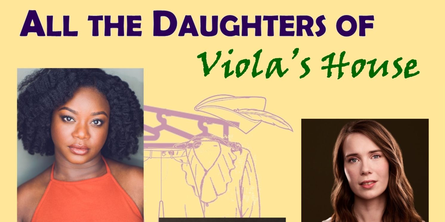 Ladies & Fools to Present ALL THE DAUGHTERS OF VIOLA'S HOUSE Beginning This Month  Image