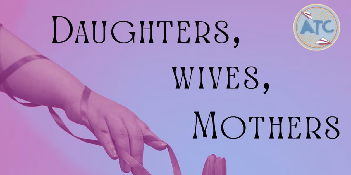 Lady Macbeth and Ophelia Reimagined in Amalgamation Theatre Collective's DAUGHTERS, WIVES, MOTHERS