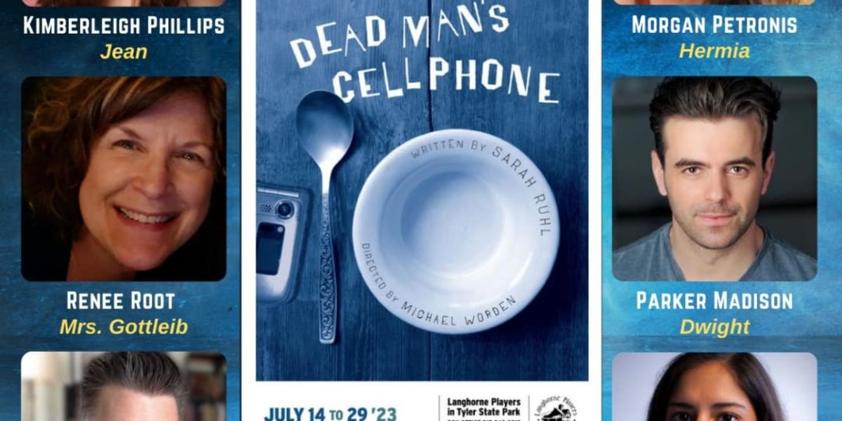 Langhorne Players' 2023 Season Continues With Sarah Ruhl's Absurdist Comedy DEAD MAN'S CELL PHONE
