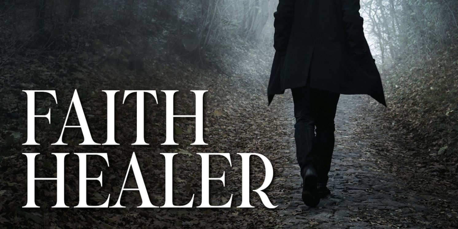 Lantern Theater Company to Continue 30th Anniversary Season With FAITH HEALER By Brian Friel  Image
