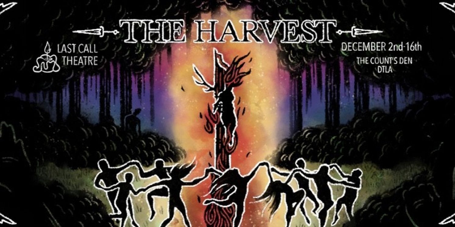 Last Call Theatre to Present THE HARVEST, A New Immersive & Interactive Experience  Image