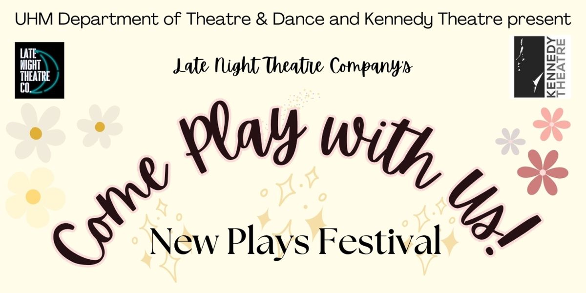 Late Night Theatre Company Presents COME PLAY WITH US! New Plays Festival