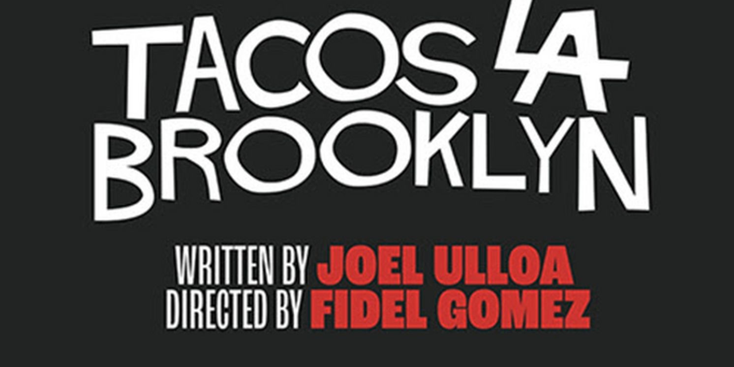 Latino Theater Company Presents TACOS LA BROOKLYN in September  Image