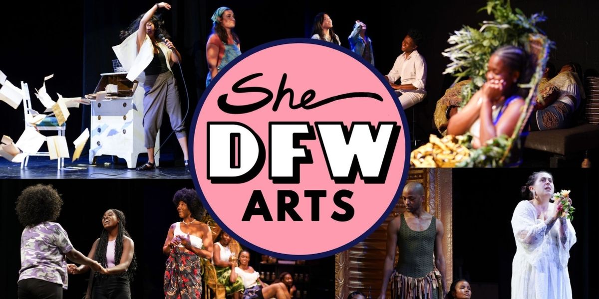 SheDFW: A Bold New Chapter in SheNYC Arts' Quest for Gender Equity in the Arts