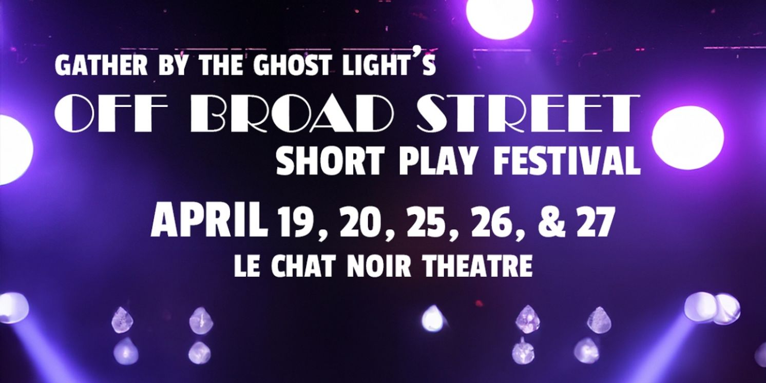 Le Chat Noir Theatre To Host The Inaugural Off-Broad Street Short Play Festival  Image