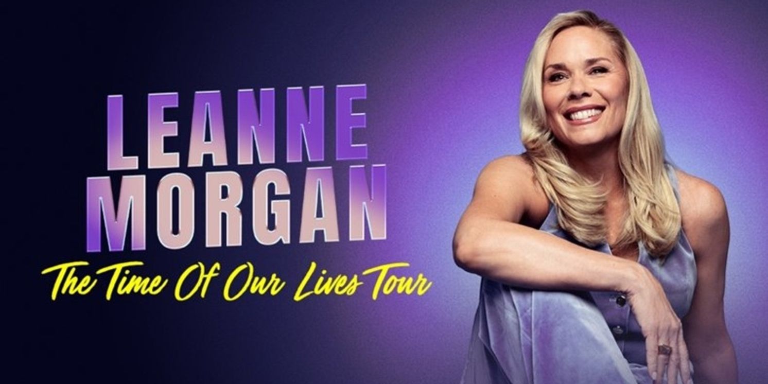Leanne Morgan to Bring THE TIME OF OUR LIVES TOUR to The Fabulous Fox Theatre  Image
