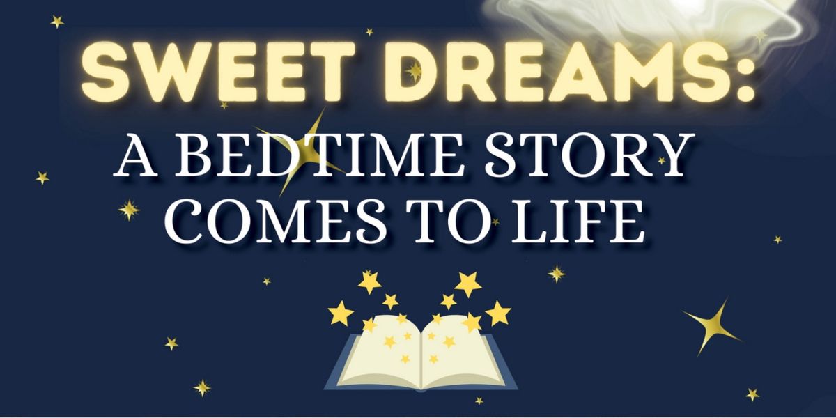 Legacy Theatre to Present SWEET DREAMS: A BEDTIME STORY COMES TO LIFE