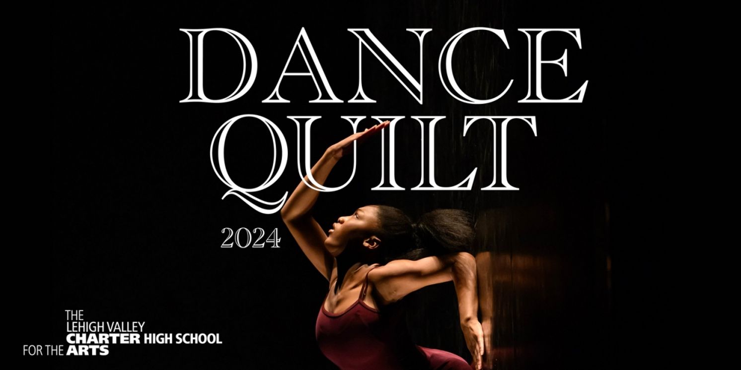 Lehigh Valley Charter High School For The Arts to Present DANCE QUILT  Image
