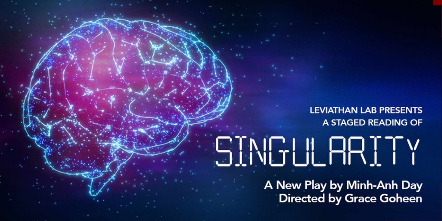 Leviathan Lab To Present Reading Of Minh-Anh Day's SINGULARITY  Image