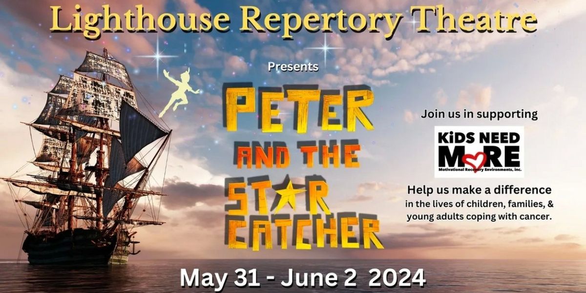 Lighthouse Repertory Theatre Company To Present The Tony-Award Winning Play, PETER AND THE STARCATCHER