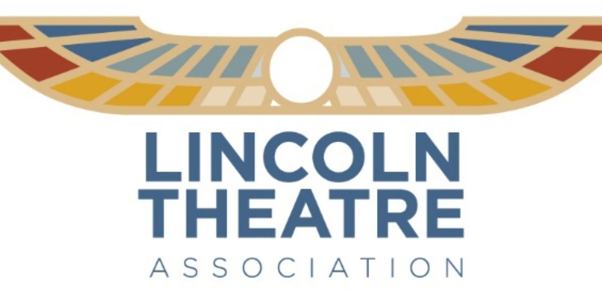 Lincoln Theatre Association To Host Black Excellence & Leadership Event