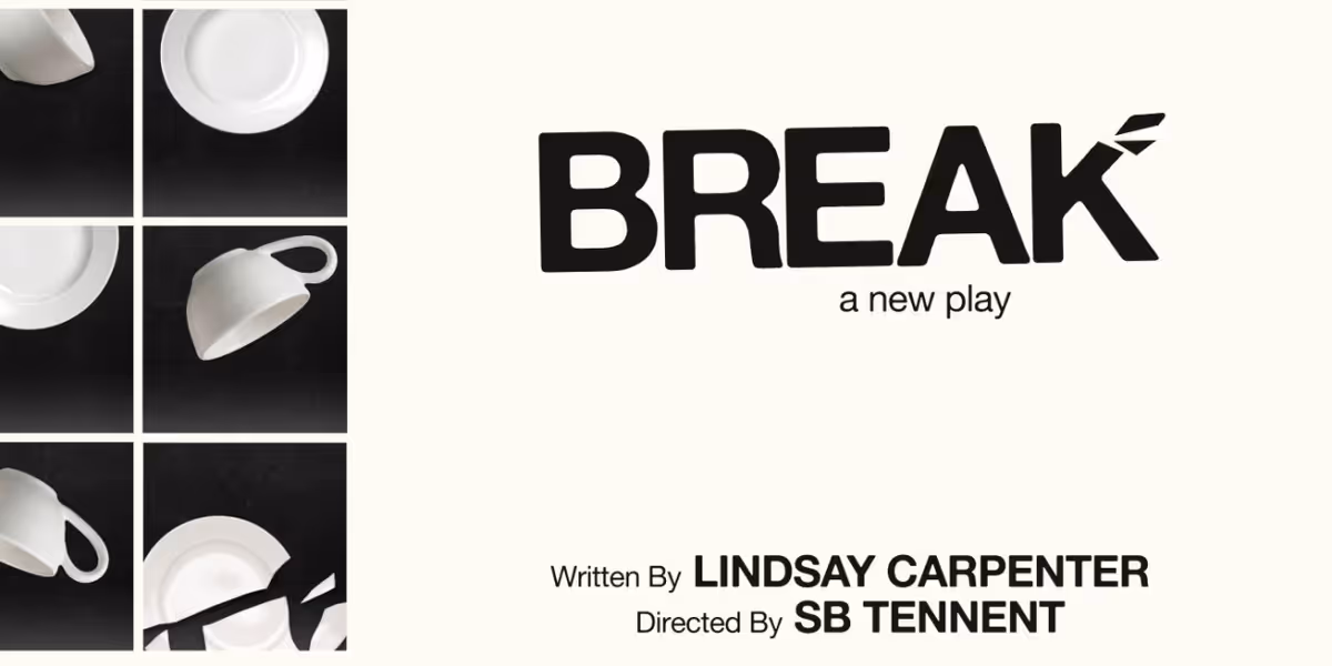 NYTC & Most Much Productions Announce Cast and Creative Team for BREAK, a New Play by Lindsay Carpenter