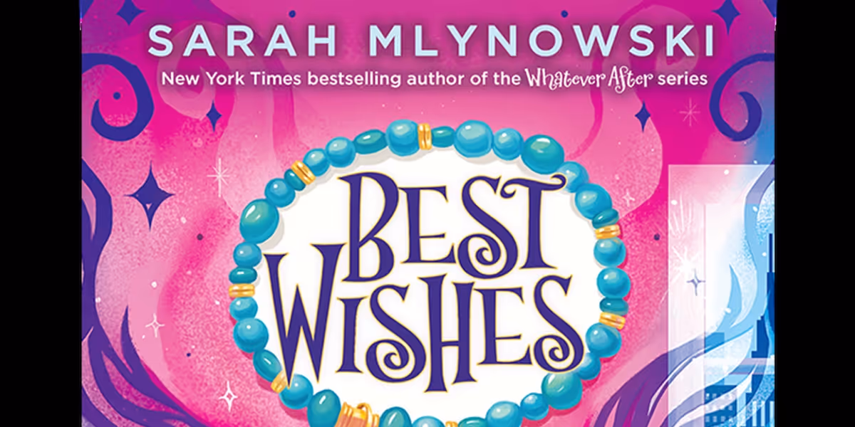 Lion Forge Entertainment Secures Rights To BEST WISHES Book Series By Sarah Mlynowski