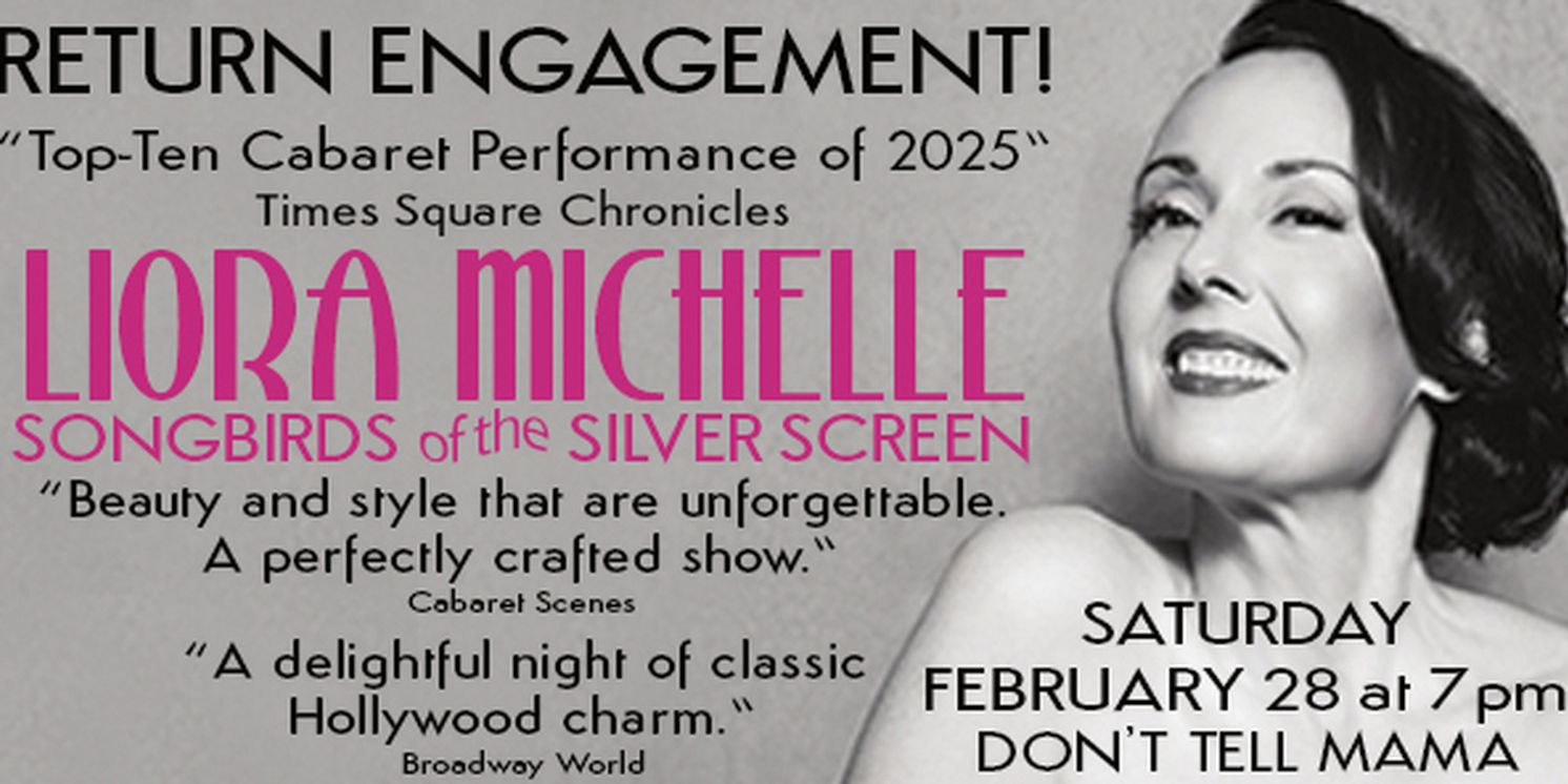 Liora Michelle to Present SONGBIRDS OF THE SILVER SCREEN Encore at Don't Tell Mama  Image