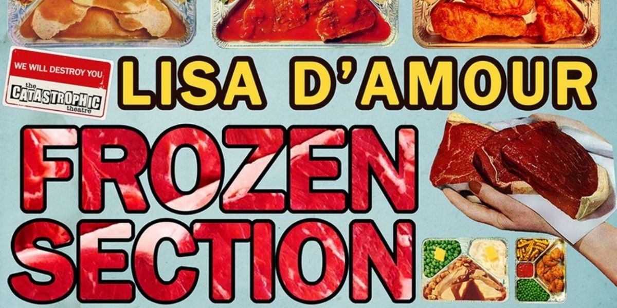Lisa D'Amour's FROZEN SECTION To Play At Catastrophic Theatre