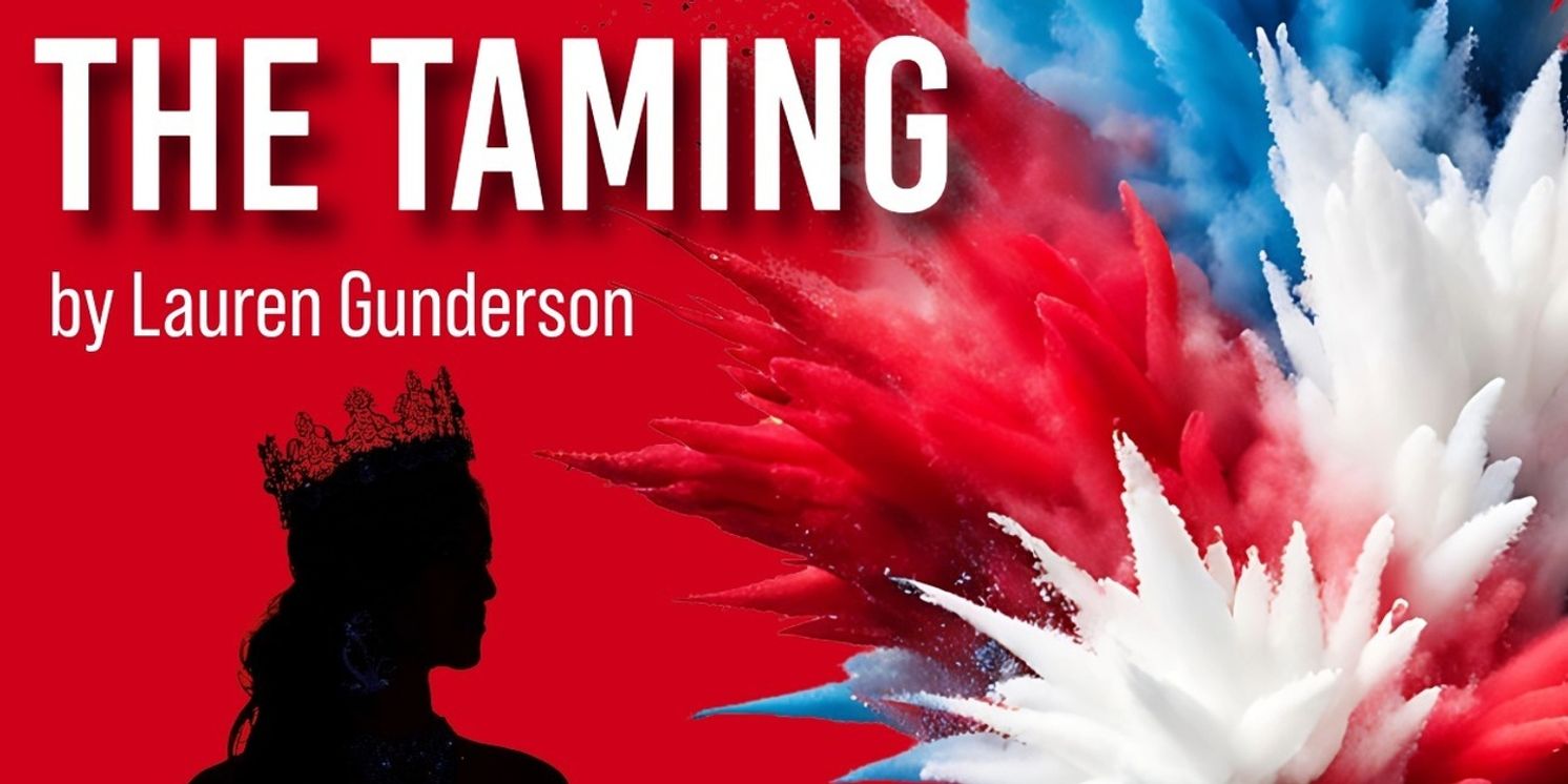 Little Fish Theatre Will Present THE TAMING by Lauren Gunderson in March 2026  Image