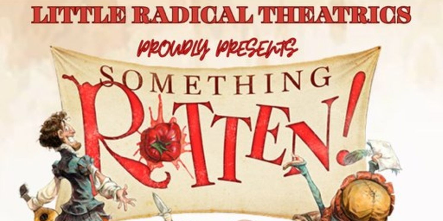 Little Radical Theatrics to Present SOMETHING ROTTEN! at Doctor Phillips Center  Image