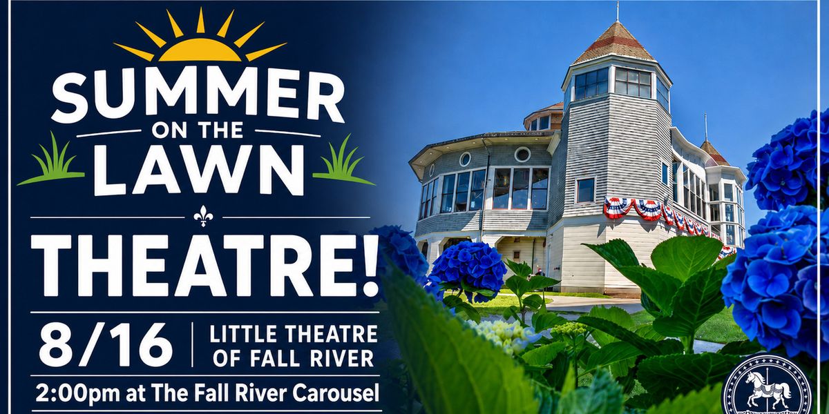 Little Theatre Of Fall River to Present A Free THEATRE ON THE LAWN Event