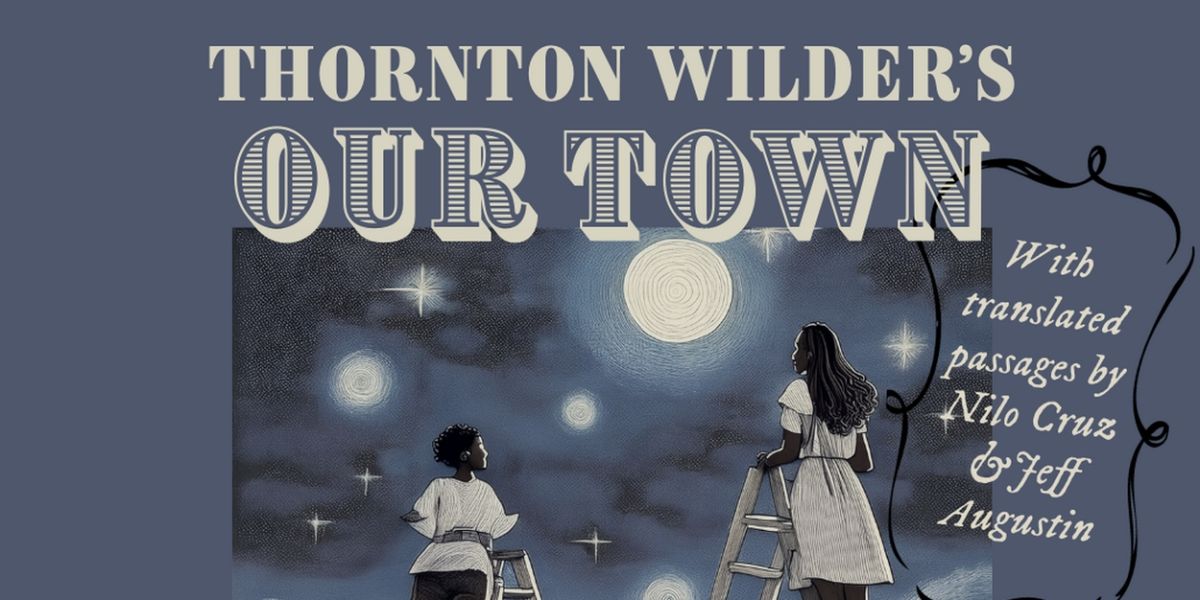 Local Premiere Of OUR TOWN (MULTILINGUAL) is Coming to San Jacinto College South