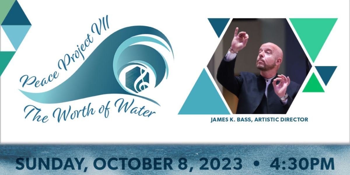 Long Beach Camerata Singers to Present PEACE PROJECT VII:
THE WORTH OF WATER