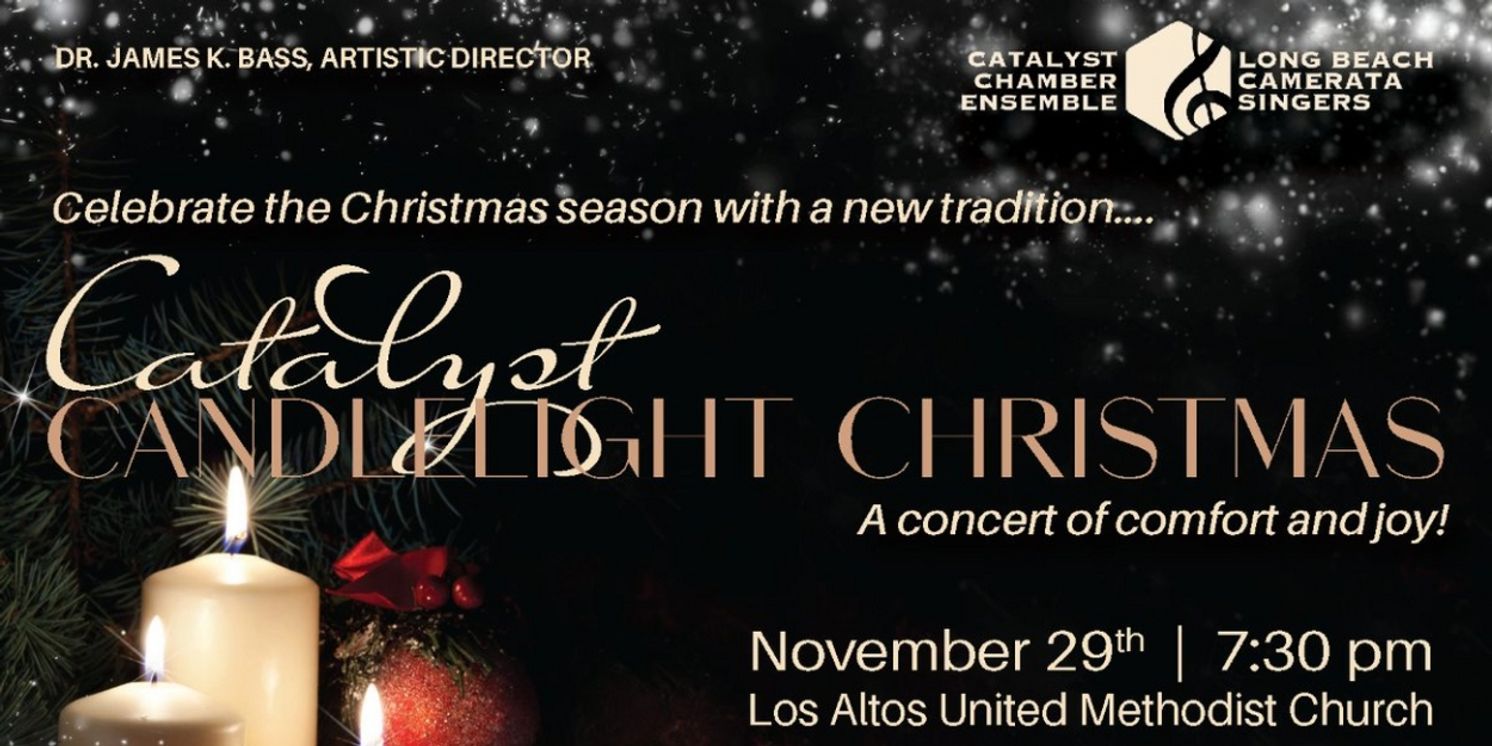 Long Beach Camerata Singers to Bring Back the Catalyst Chamber Ensemble for CATALYST CANDLELIGHT CHRISTMAS  Image
