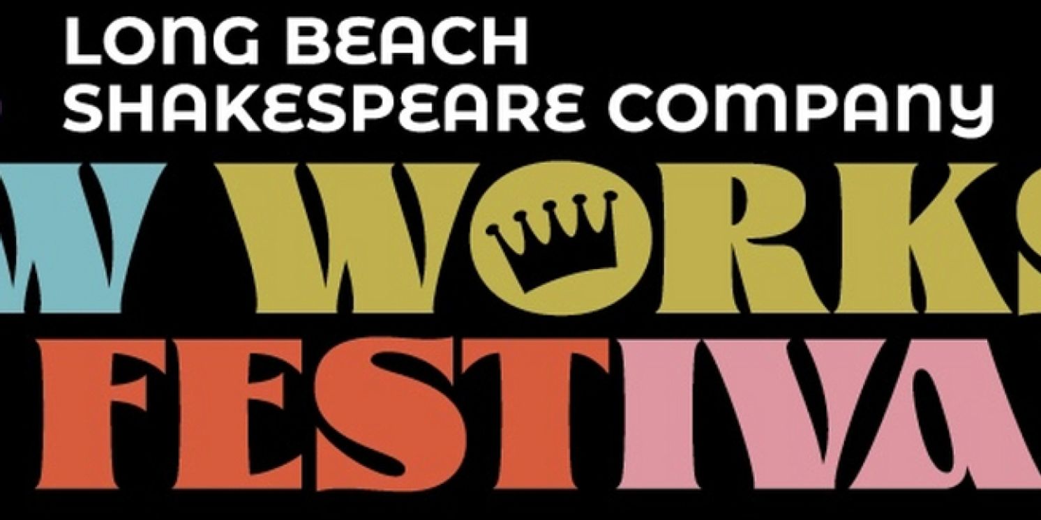 Long Beach Shakespeare Company Unveils 2025 NEW WORKS FESTIVAL  Image
