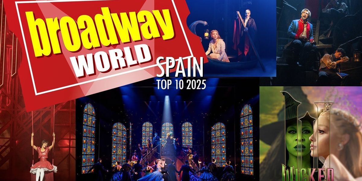 Look Back: Top 10 artículos más leídos de BroadwayWorld Spain en 2025