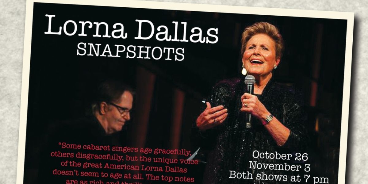Lorna Dallas To Debut New Show SNAPSHOTS At Chelsea Table + Stage