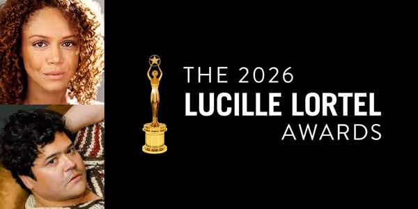 Amber Gray & Harvey Guillén Will Announce the 2026 Lucille Lortel Awards Nominations, Streaming on BroadwayWorld Photo
