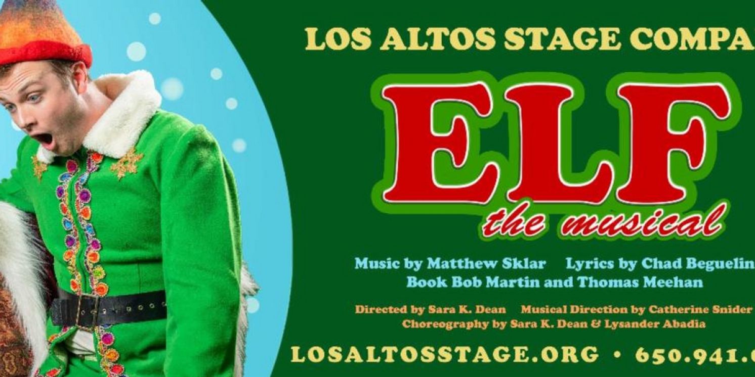 Los Altos Stage Company to Present ELF, THE MUSICAL This Holiday Season  Image