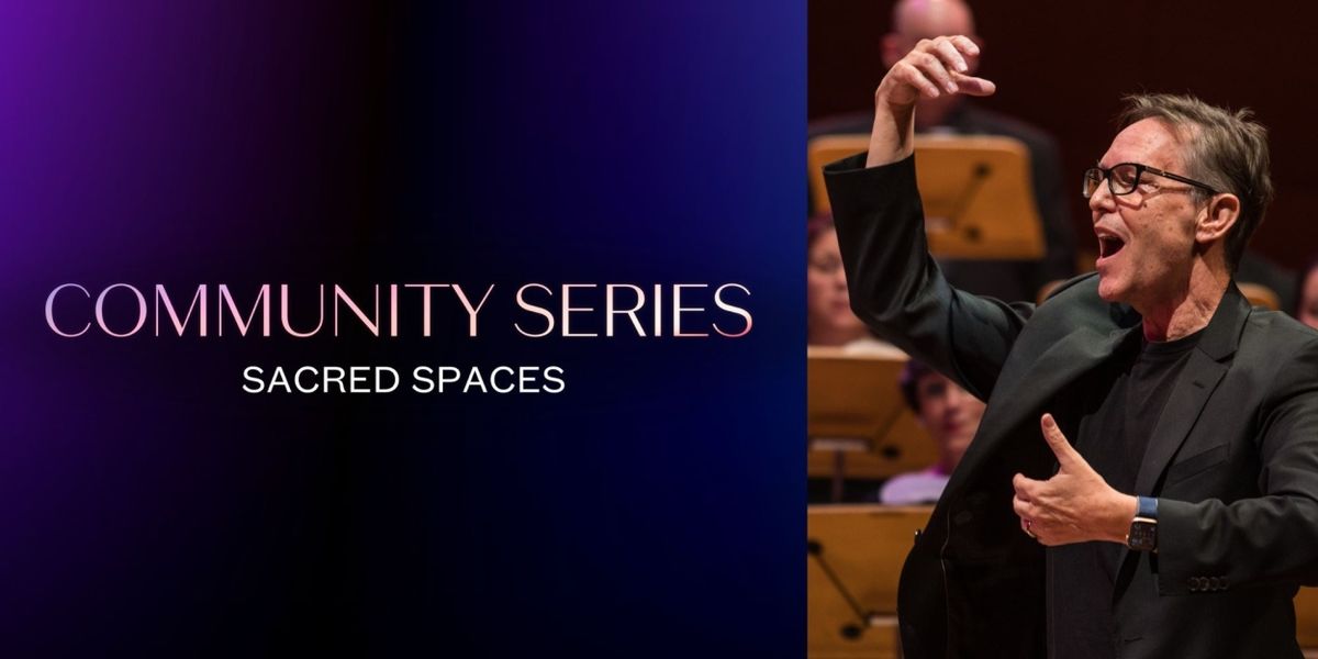 Los Angeles Master Chorale to Launch COMMUNITY SERIES: SACRED SPACES CONCERT SERIES