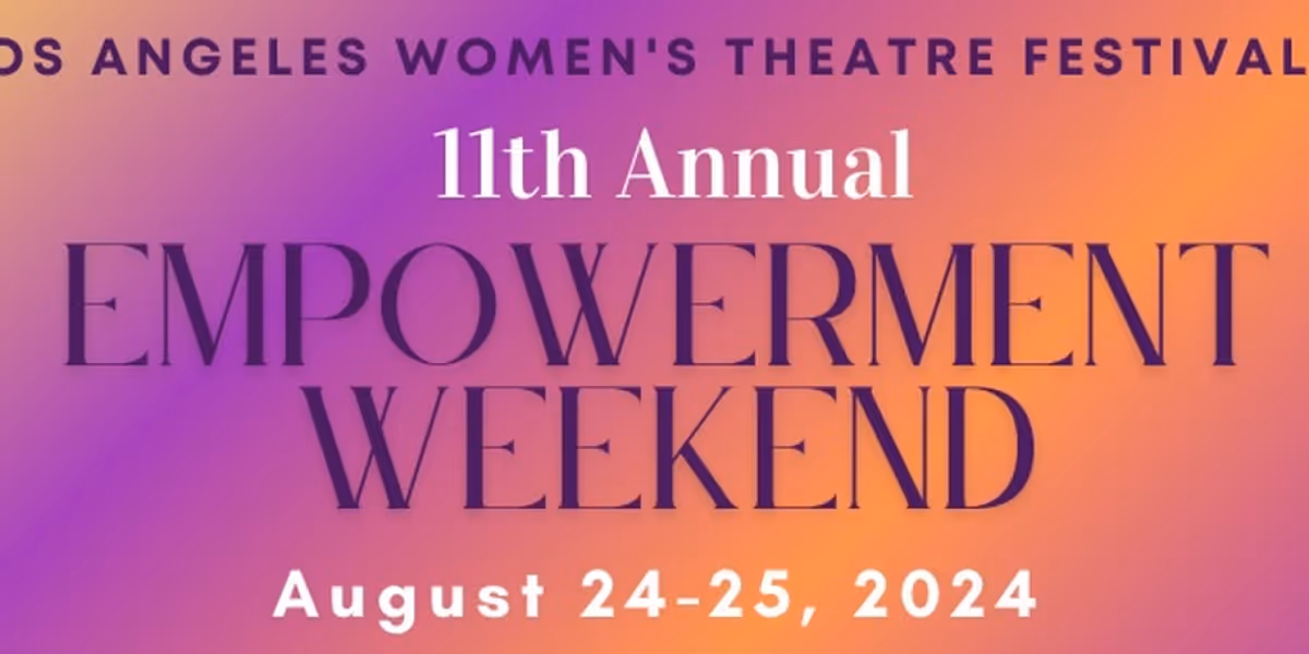 Los Angeles Women's Theatre Festival to Host Virtual Empowerment Weekend