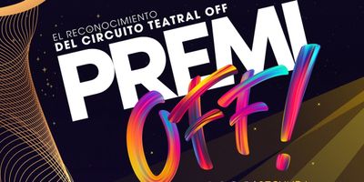 Los PREMIOFF reconocen al teatro alternativo en una gala que premia el talento emergente Photo