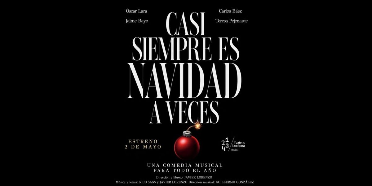 Los Teatros Luchana acogen el estreno de la comedia musical CASI SIEMPRE ES NAVIDAD A VECES