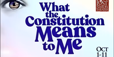 Lost Nation Theater Will Close Season with WHAT THE CONSTITUTION MEANS TO ME