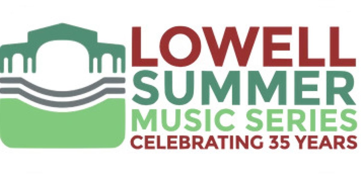 Lowell Summer Music Series Set To Kick Off 35th Season