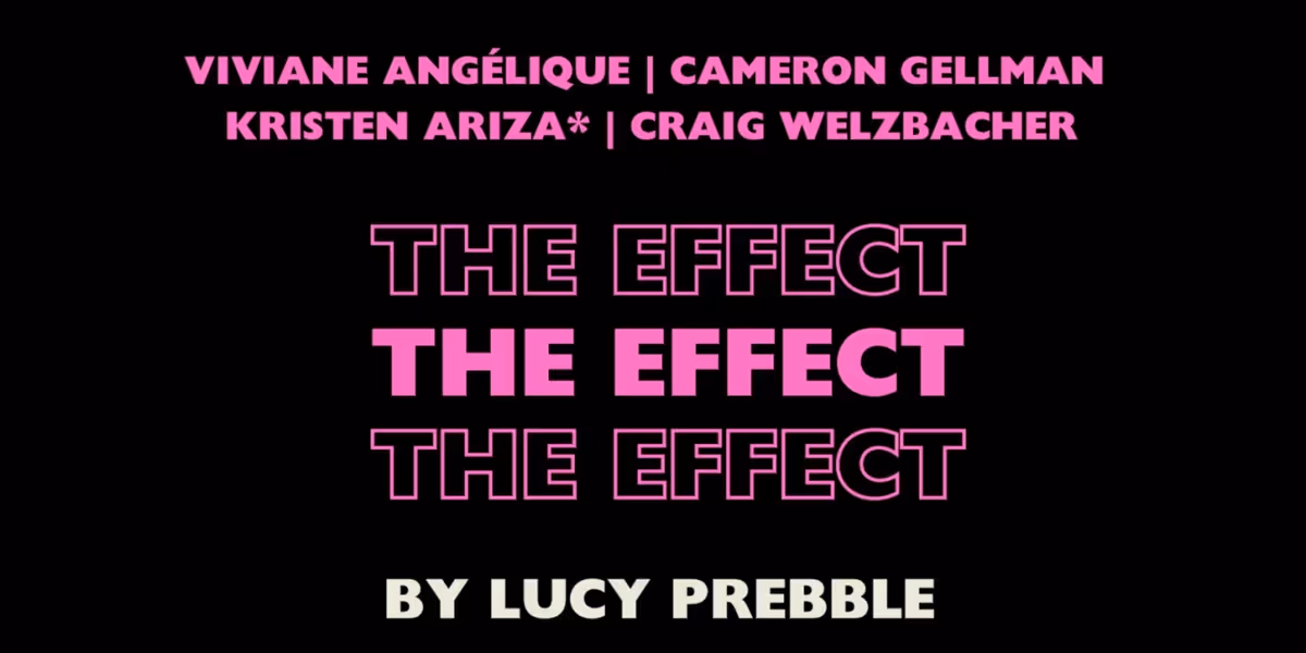 Lucy Prebble's THE EFFECT is Coming to Hollywood This July