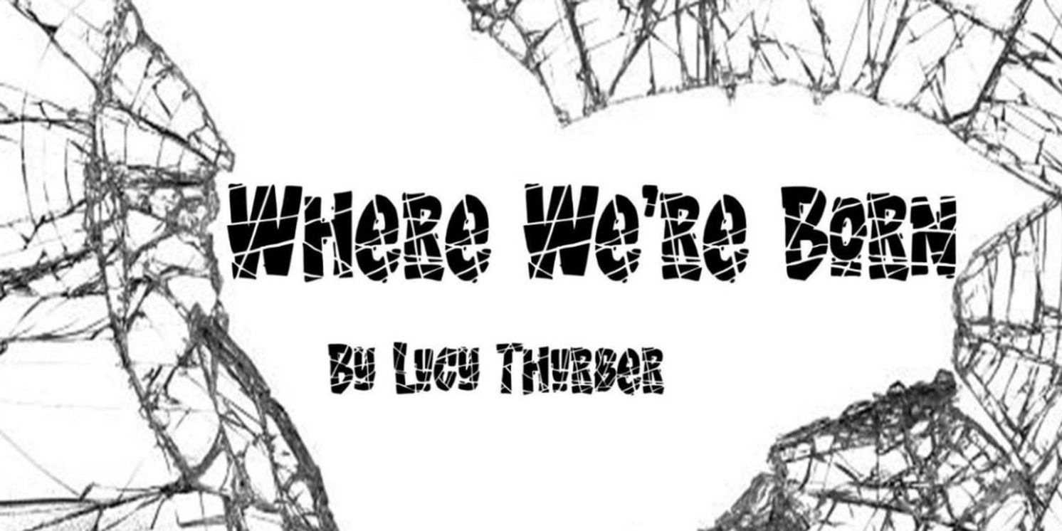 South Shore Theatre Experience to Present WHERE WE'RE BORN by Lucy Thurber  Image