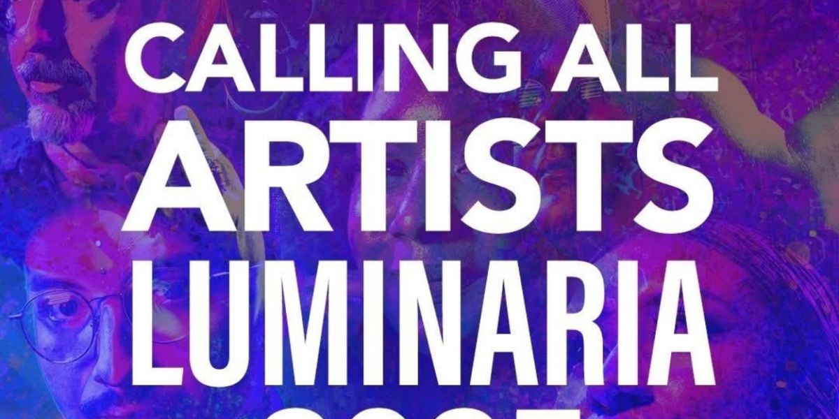Luminaria Calls for Artists For 2025 Festival