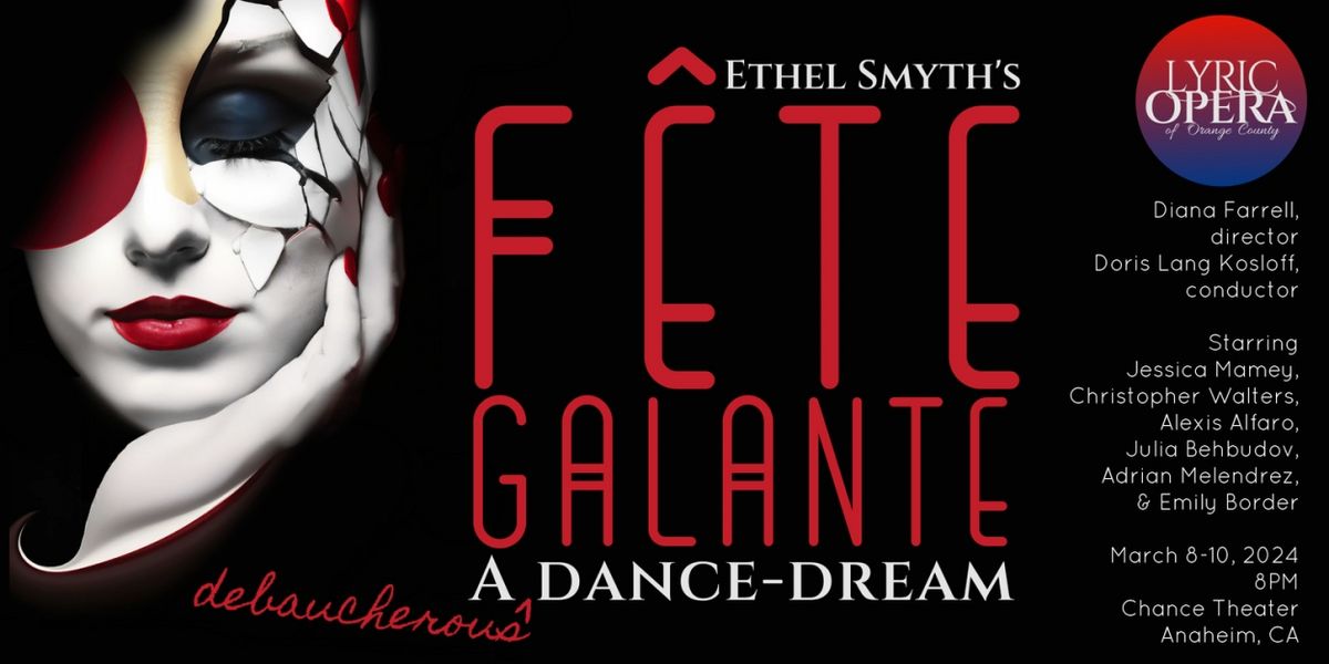 Lyric Opera of Orange County To Present Ethel Smyth's FETE GALANTE On 100th Anniversary