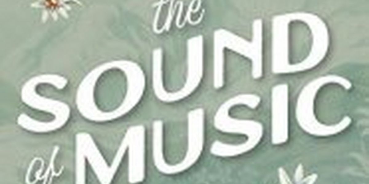 Lyric Opera Of Kansas City Announces THE SOUND OF MUSIC