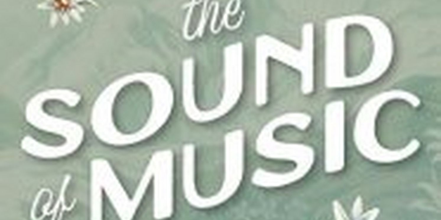 Lyric Opera Of Kansas City Announces THE SOUND OF MUSIC  Image