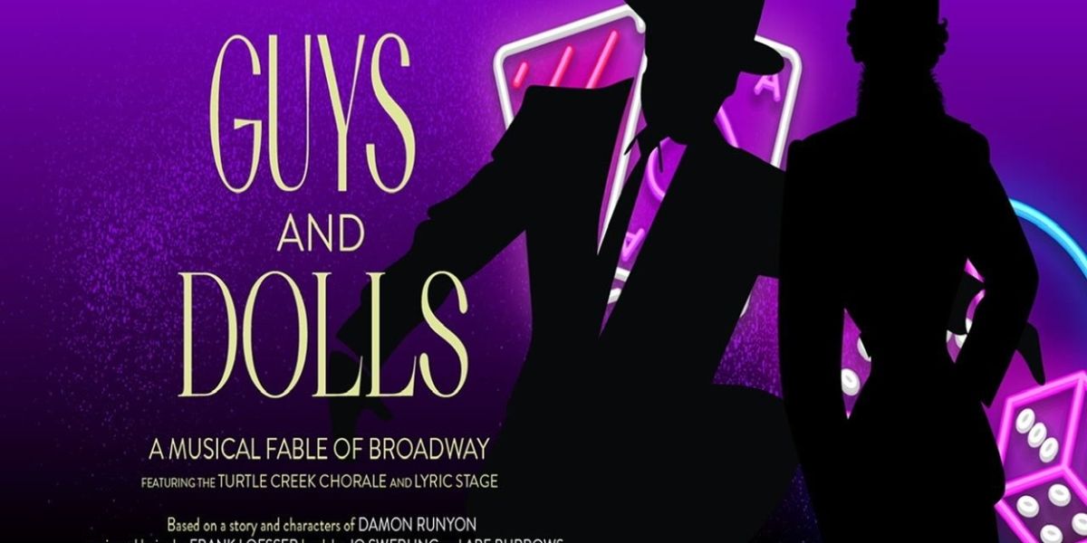 Lyric Stage and Turtle Creek Chorale Unite for GUYS & DOLLS at Moody Performance Hall