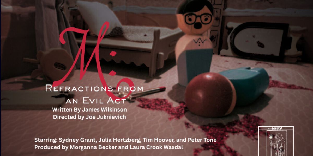 M: REFRACTIONS FROM AN EVIL ACT To Be Presented By Exiled Theatre